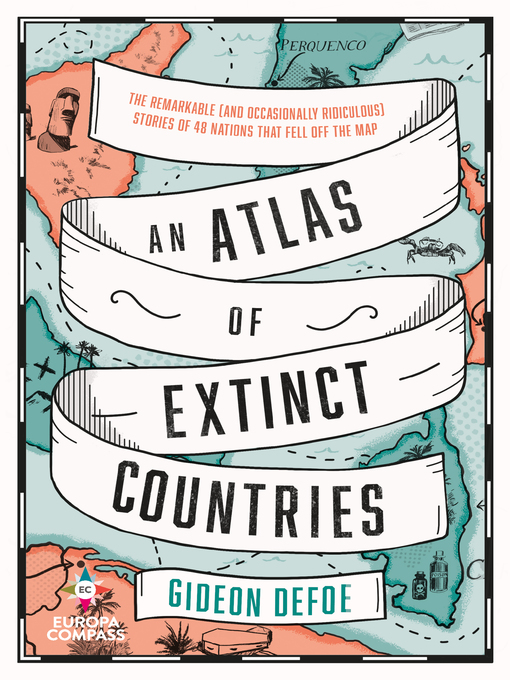 Title details for An Atlas of Extinct Countries by Gideon Defoe - Wait list
